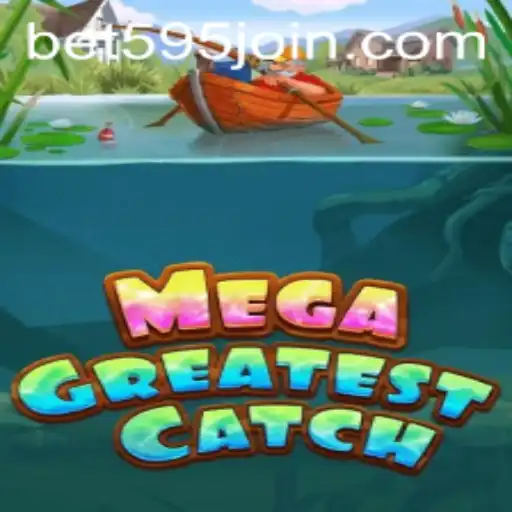 Explore MegaGreatestCatch and How to Play with Bet595